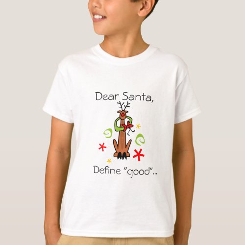 Dear Santa Define good T_Shirt