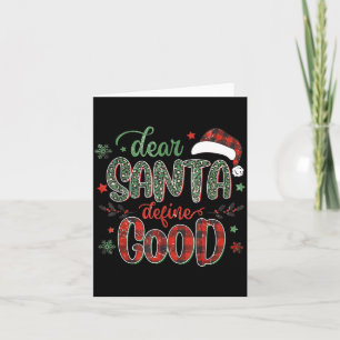Dear Santa Define Good Tee Funny Christmas Matchin Card