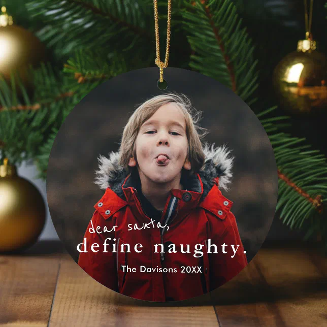 Dear Santa Define Naughty 2 Photo Funny Christmas Ceramic Ornament Zazzle