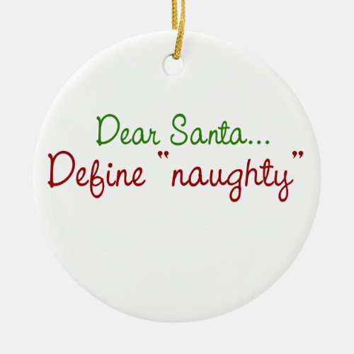 Dear Santa Define Naughty Ceramic Ornament