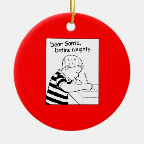 Dear Santa Define naughty Ceramic Ornament