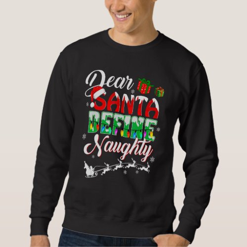 Dear Santa Define Naughty     Christmas Matching Sweatshirt