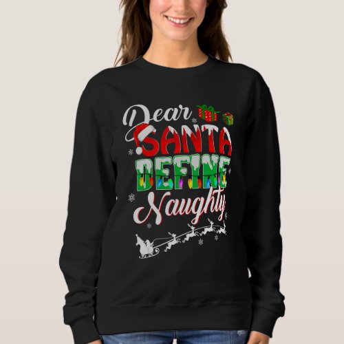 Dear Santa Define Naughty     Christmas Matching Sweatshirt