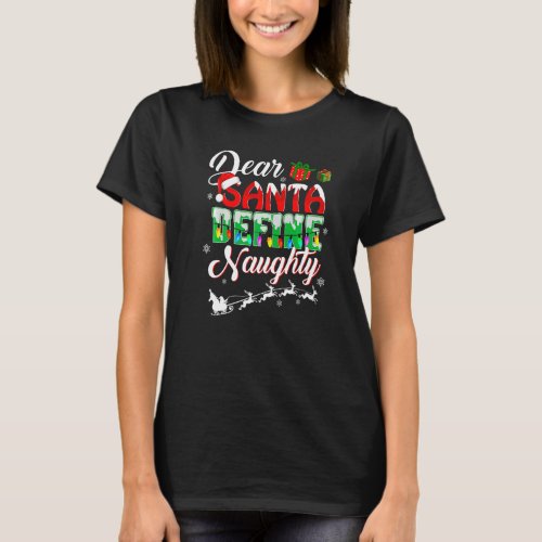 Dear Santa Define Naughty   Christmas Matching T_Shirt