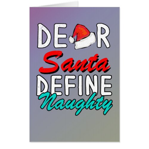 Dear Santa Define Naughty__Cute Christmas Design Card