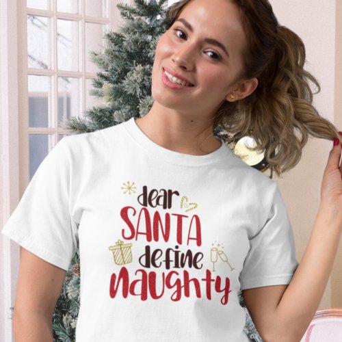 Dear Santa Define Naughty Fun Christmas T_Shirt