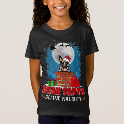 Dear Santa Define Naughty German Shepherd Dog Chri T_Shirt