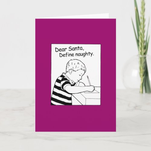 Dear Santa Define naughty Holiday Card