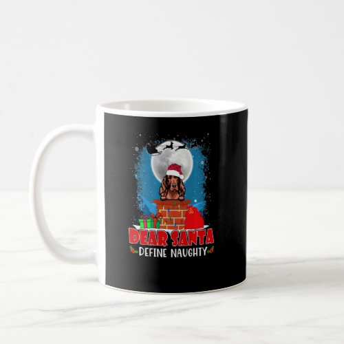 Dear Santa Define Naughty Irish Setter Dog Funny C Coffee Mug