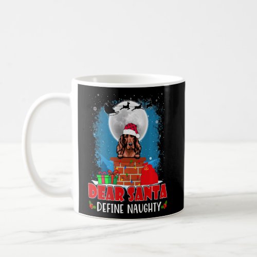 Dear Santa Define Naughty Irish Setter Dog Funny C Coffee Mug