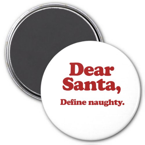 Dear Santa Define Naughty Magnet