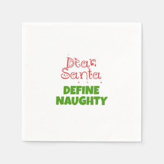Dear Santa define naughty Napkins