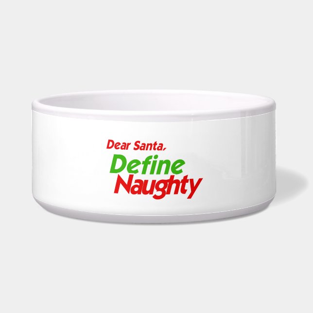 DEAR SANTA DEFINE NAUGHTY RED -.png Bowl (Front)