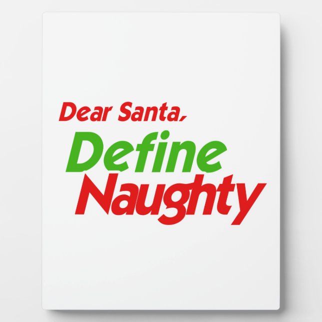 DEAR SANTA DEFINE NAUGHTY RED -.png Plaque (Front)