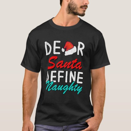 Dear Santa Define Naughty__Retro Christmas Design T_Shirt