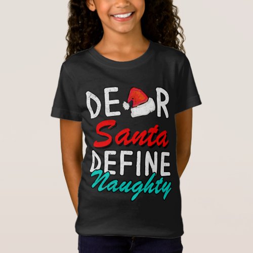 Dear Santa Define Naughty__Retro Christmas Design T_Shirt