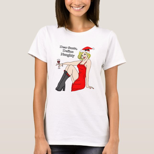 Dear Santa, Define Naughty, Retro Pinup Girl  T-Shirt (Front)