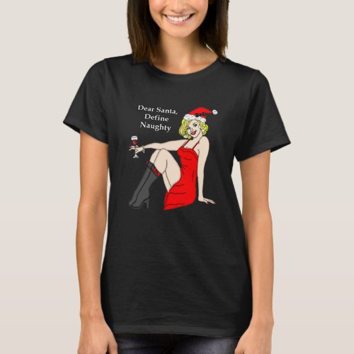 Dear Santa Define Naughty Retro Pinup Girl   T_Shirt