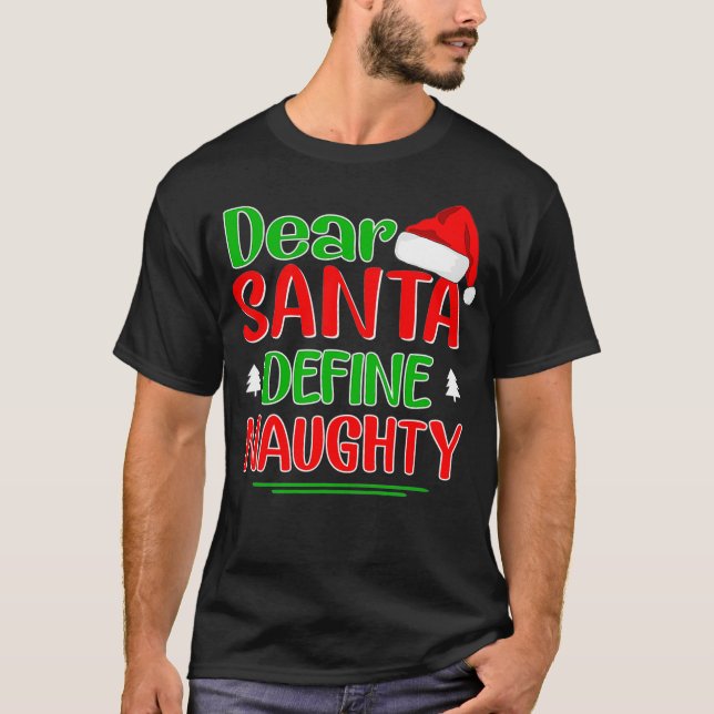 Dear Santa Define Naughty Shirt Funny Christmas (Front)