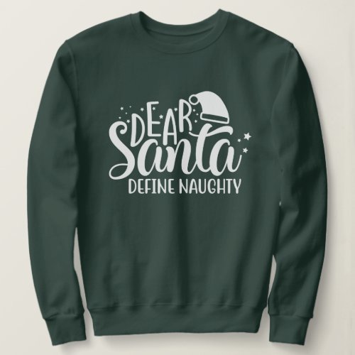 Dear Santa Define Naughty Sweatshirt