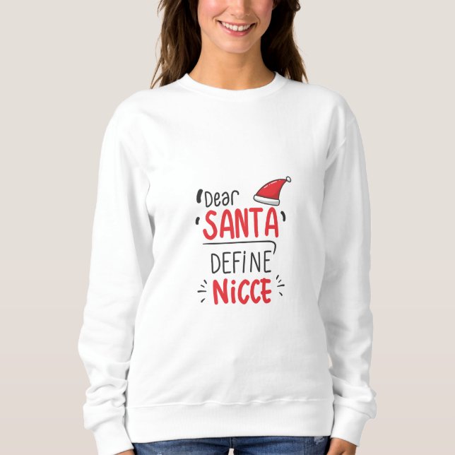 Dear Santa define Nice Funny Christmas Jokes Sweatshirt (Front)