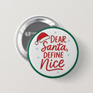 Dear Santa, Define Nice, Funny Christmas Quote Button