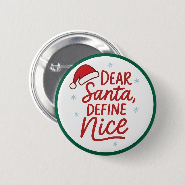 Dear Santa, Define Nice, Funny Christmas Quote Button (Front & Back)