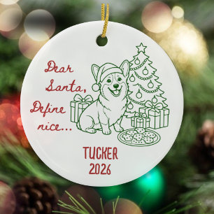 Dear Santa, Define Nice Funny Corgi Dog Christmas Ceramic Ornament