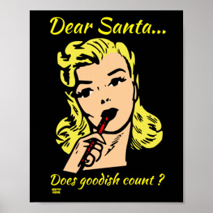 DEAR SANTA.. DOES GOODISH COUNT ? funny christmas Poster