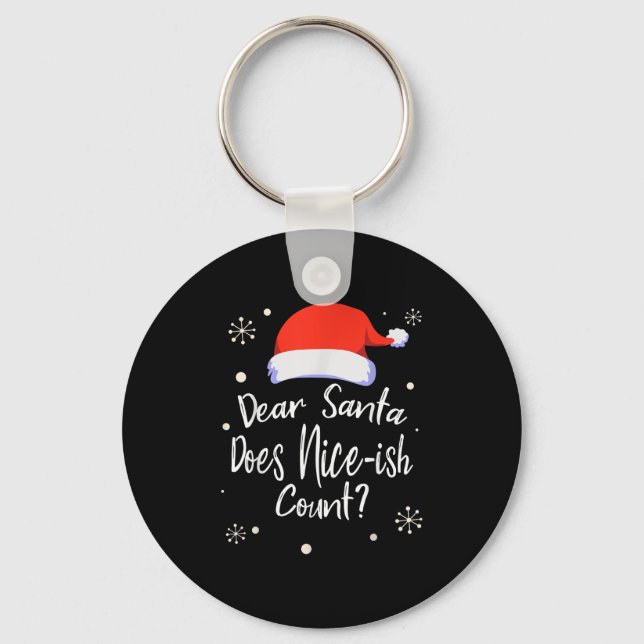 Dear Santa Does Nice-ish Count Funny Christmas Jok Keychain (Front)