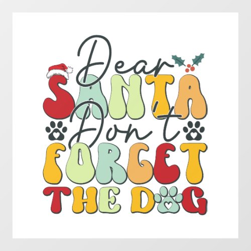 Dear Santa Dont Forget the Dog_01 Floor Decals