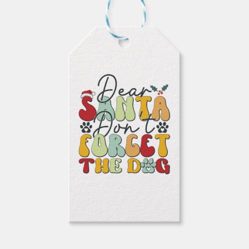 Dear Santa Dont Forget the Dog_01 Gift Tags