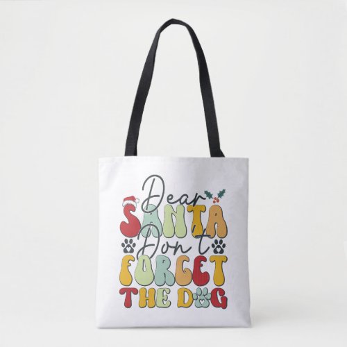 Dear Santa Dont Forget the Dog_01 Tote Bag