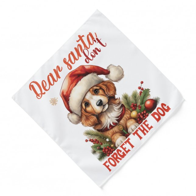 Dear Santa Don't Forget The Dog - Pet Bandana (Front)