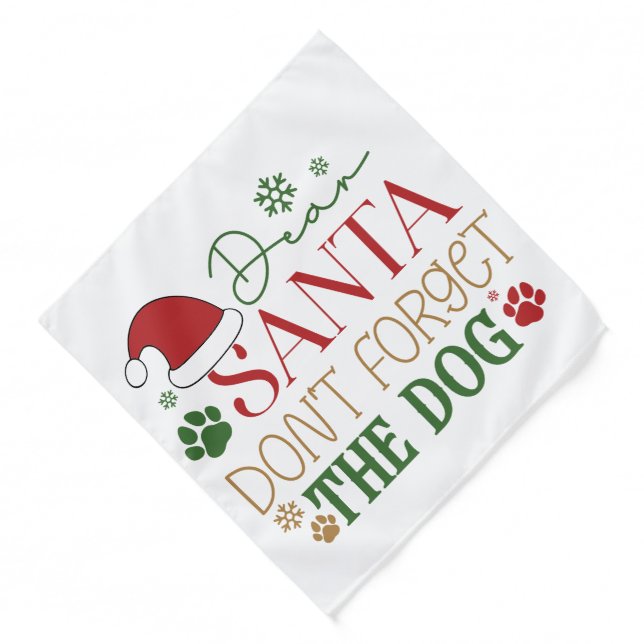 Dear Santa Don't Forget The Dog - Pet Bandana (Front)