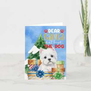 Dear Santa don't forget the Westie dog Holiday Card