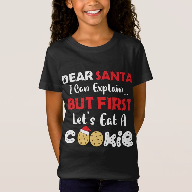 Dear Santa Eat A Cookies Funny Christmas Cookie Ba T-Shirt (Front)