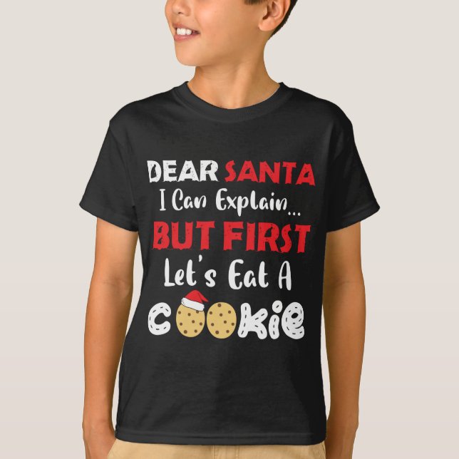 Dear Santa Eat A Cookies Funny Christmas Cookie Ba T-Shirt (Front)