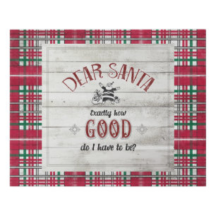Dear Santa Exactly How Good Red Christmas Plaid Faux Canvas Print