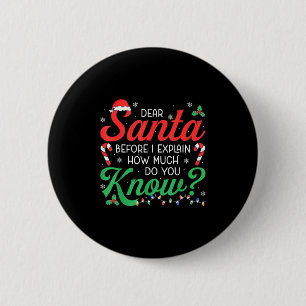 Dear Santa Explain How Much Lights Candy Christmas Button