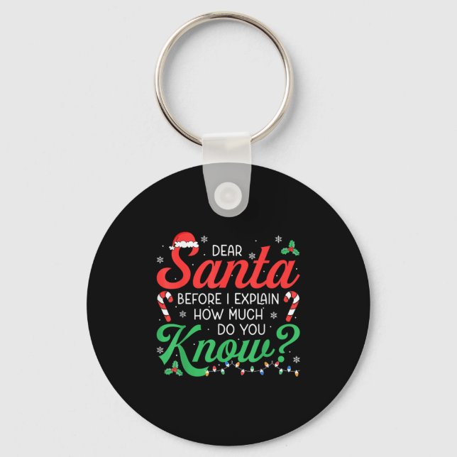 Dear Santa Explain How Much Lights Candy Christmas Keychain (Front)