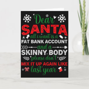 Dear Santa Fat Bank Account Skinny Body Funny Chri Card