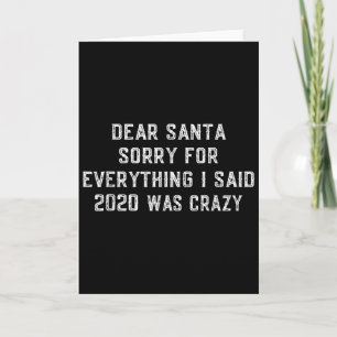 Dear Santa Funny 2020 Christmas Sarcastic Quote Xm Card