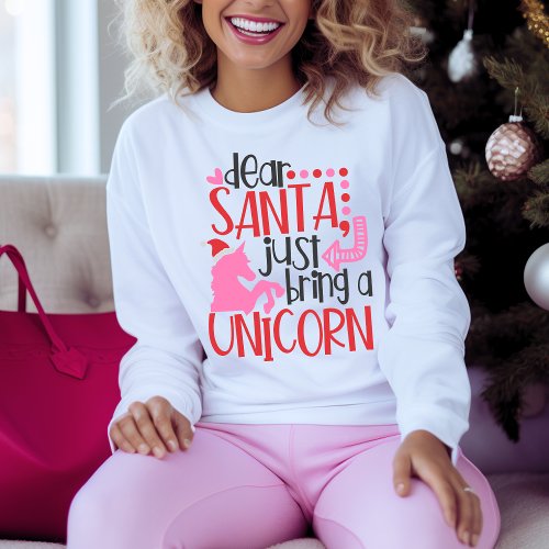 Dear Santa Funny Unicorn Sweatshirt