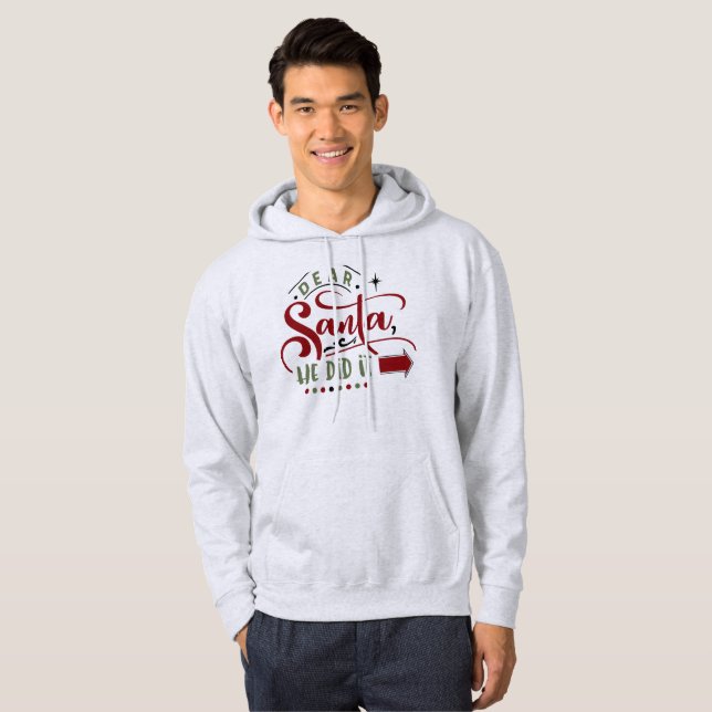 Dear Santa, HE Did It - Funny Gym Workout Hoodie (Front Full)