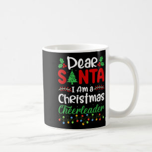 Dear Santa I Am A Christmas Cheerleader Funny Chri Coffee Mug