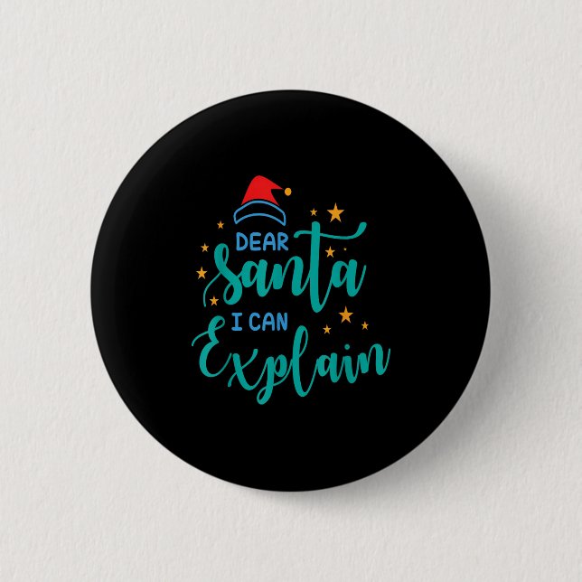 Dear Santa I Can And Explain Quote  Button (Front)