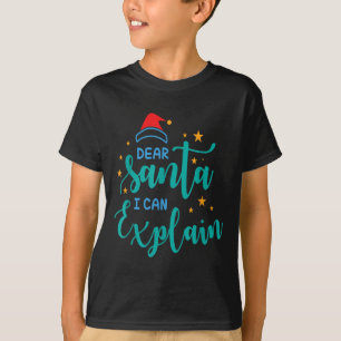 Dear Santa I Can And Explain Quote T-Shirt