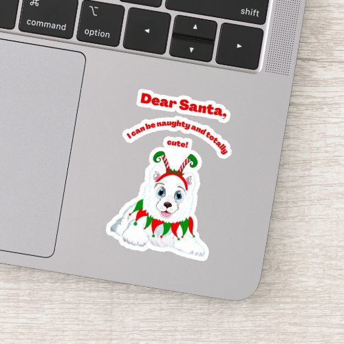 Dear Santa I Can Be Naughty And Cute Samoyed  Sticker