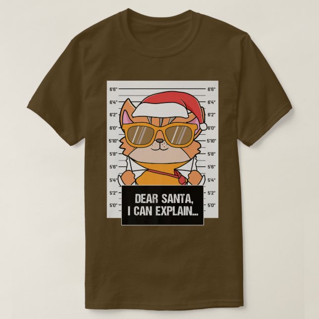 Dear Santa I Can Eplain Cat Puss Criminal Christma T-Shirt (Design Front)
